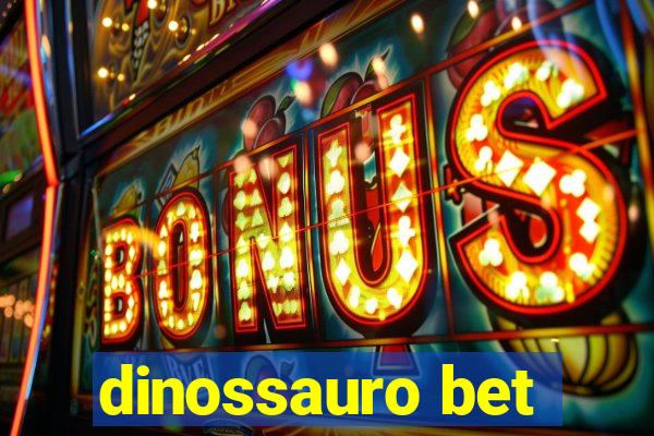 dinossauro bet